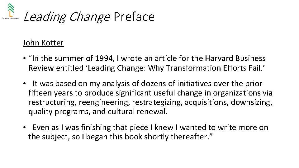 Leading Change Preface John Kotter • “In the summer of 1994, I wrote an