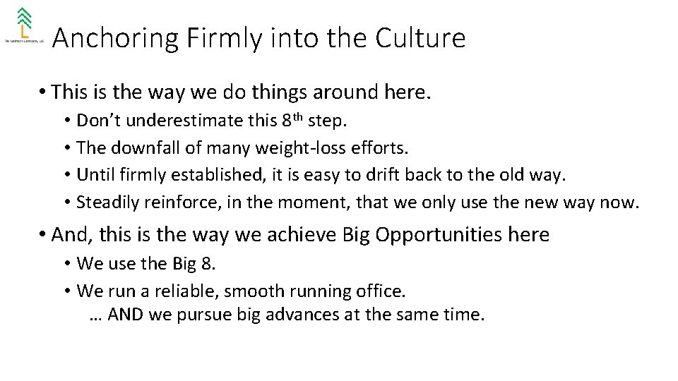 Anchoring Firmly into the Culture • This is the way we do things around