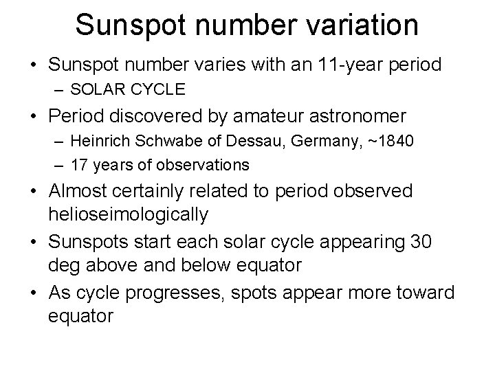 Sunspot number variation • Sunspot number varies with an 11 -year period – SOLAR
