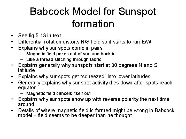 Babcock Model for Sunspot formation • See fig 5 -13 in text • Differential