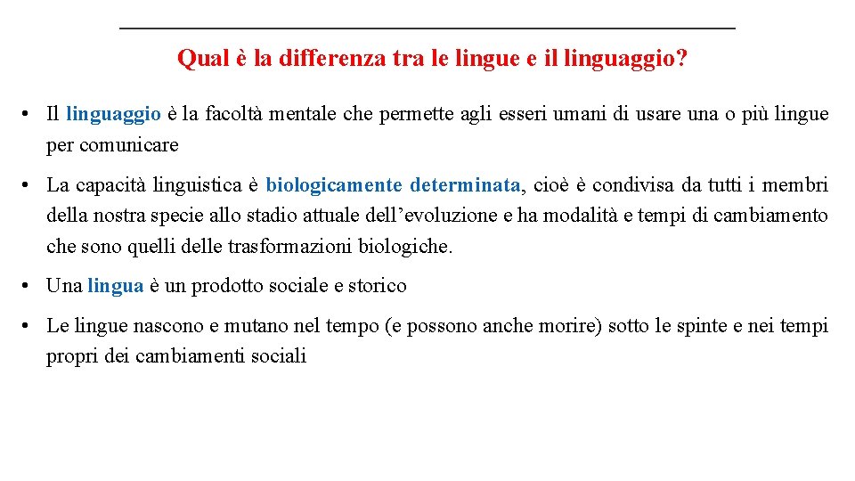 Qual è la differenza tra le lingue e il linguaggio? • Il linguaggio è