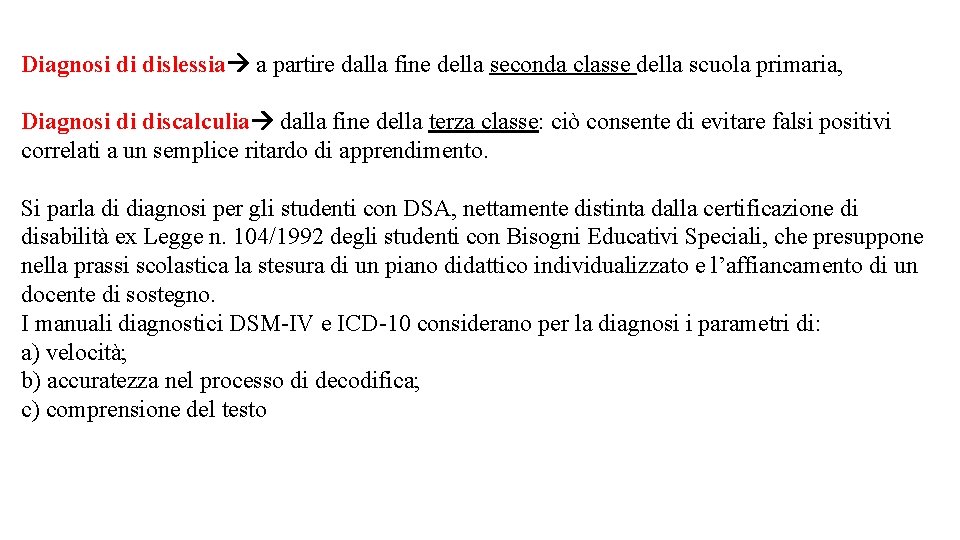 Diagnosi di dislessia a partire dalla fine della seconda classe della scuola primaria, Diagnosi