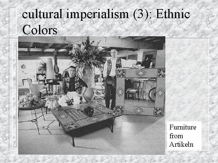 cultural imperialism (3): Ethnic Colors Furniture from Artikeln cultural imperialism (3): Ethnic Colors Furniture from Artikeln