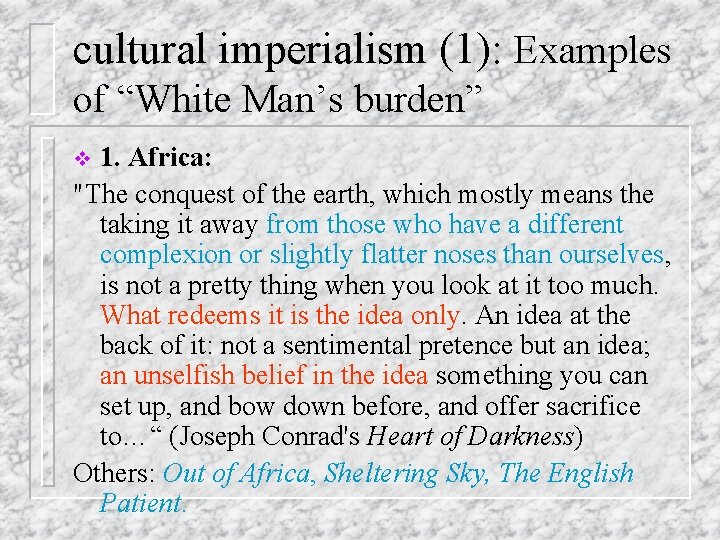 cultural imperialism (1): Examples of “White Man’s burden” 1. Africa: "The conquest of the cultural imperialism (1): Examples of “White Man’s burden” 1. Africa: "The conquest of the