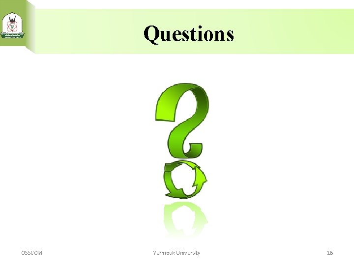 Questions OSSCOM Yarmouk University 16 