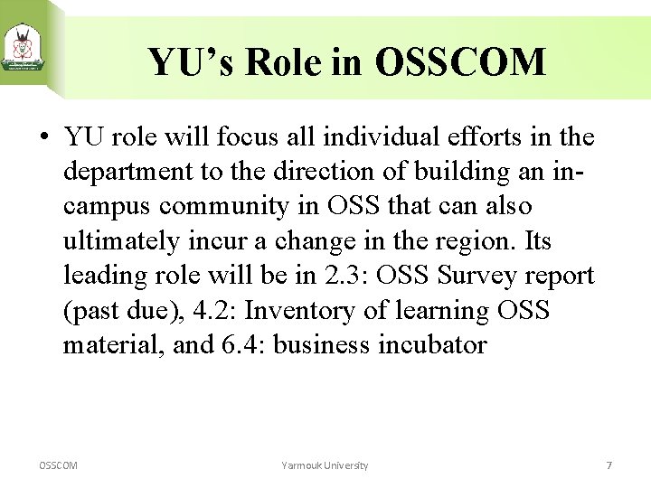 YU’s Role in OSSCOM • YU role will focus all individual efforts in the