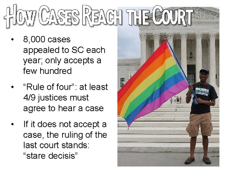  • 8, 000 cases appealed to SC each year; only accepts a few