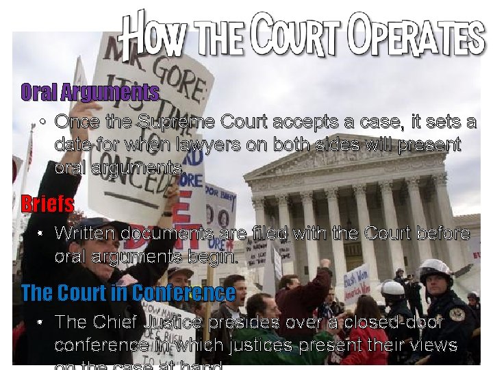 Oral Arguments • Once the Supreme Court accepts a case, it sets a date