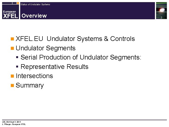 Status of Undulator Systems Overview n XFEL. EU Undulator Systems & Controls n Undulator