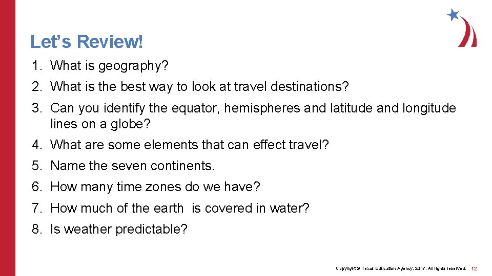 Let’s Review! 1. What is geography? 2. What is the best way to look