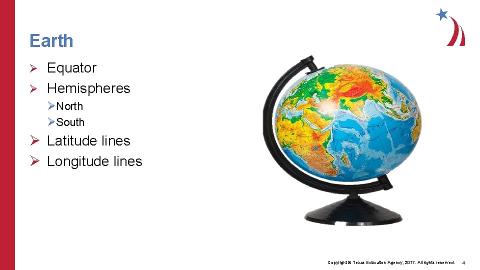 Earth Equator Ø Hemispheres Ø ØNorth ØSouth Ø Latitude lines Ø Longitude lines Copyright