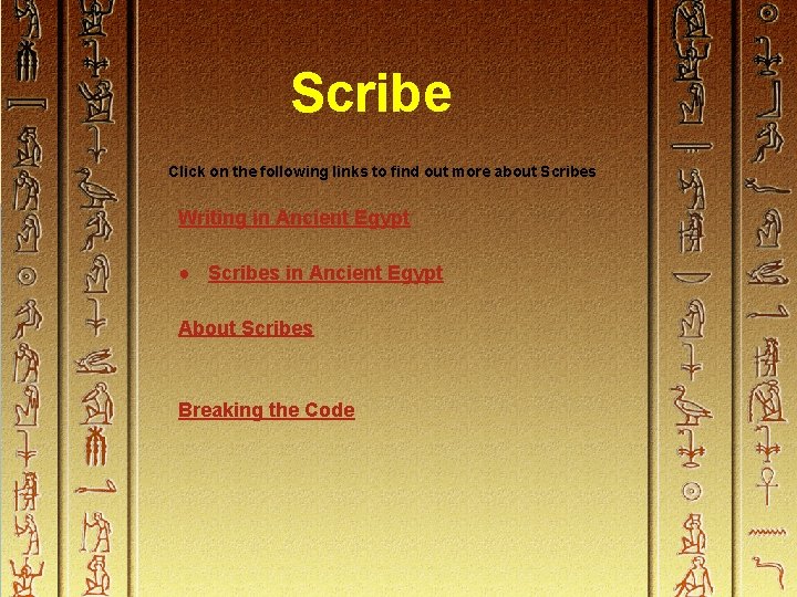 Scribe Click on the following links to find out more about Scribes Writing in Scribe Click on the following links to find out more about Scribes Writing in