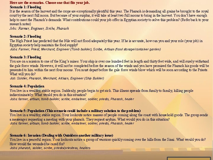 Here are the scenarios. Choose one that fits your job. Scenario 1: Flooding It Here are the scenarios. Choose one that fits your job. Scenario 1: Flooding It