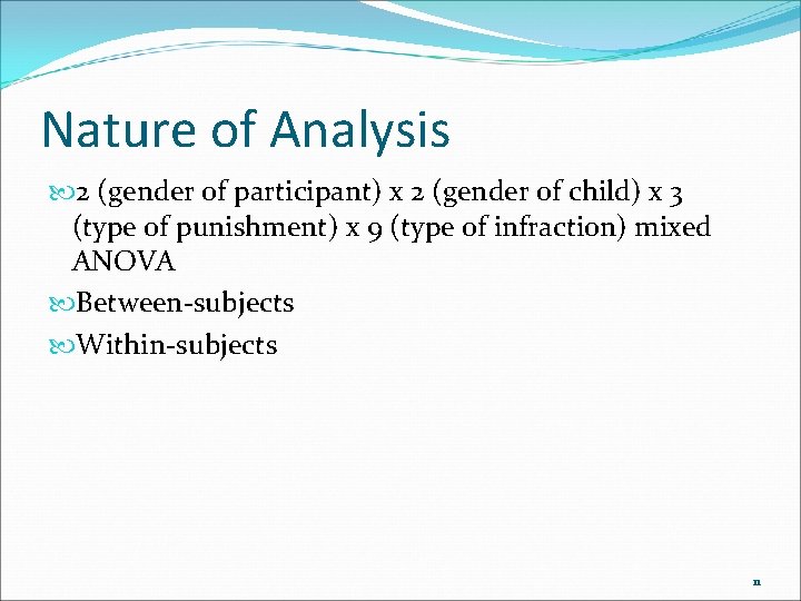 Nature of Analysis 2 (gender of participant) x 2 (gender of child) x 3