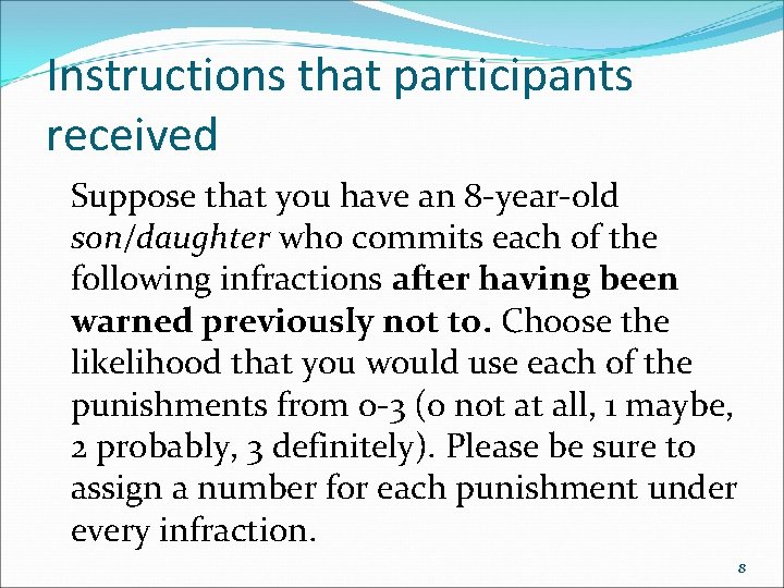 Instructions that participants received Suppose that you have an 8 -year-old son/daughter who commits
