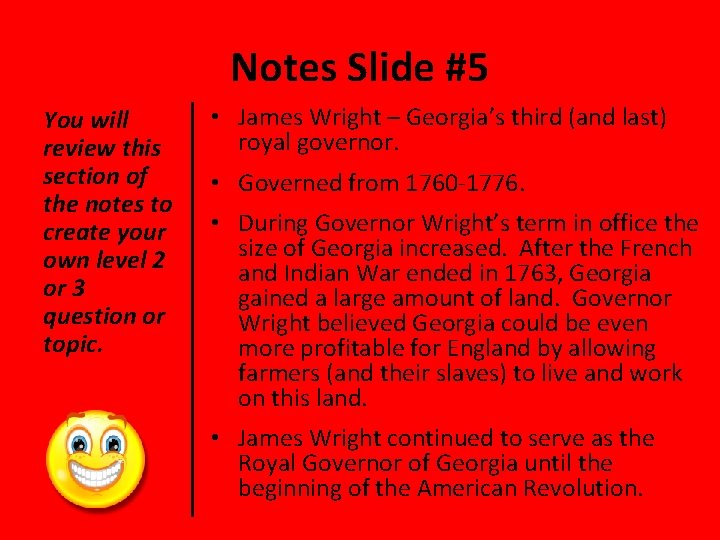 Notes Slide #5 You will review this section of the notes to create your