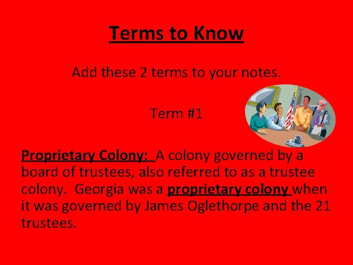Terms to Know Add these 2 terms to your notes. Term #1 Proprietary Colony: