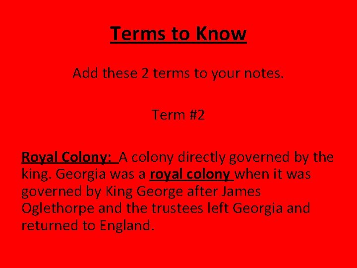 Terms to Know Add these 2 terms to your notes. Term #2 Royal Colony:
