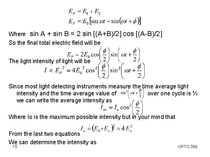 Where sin A + sin B = 2 sin [(A+B)/2] So the final total