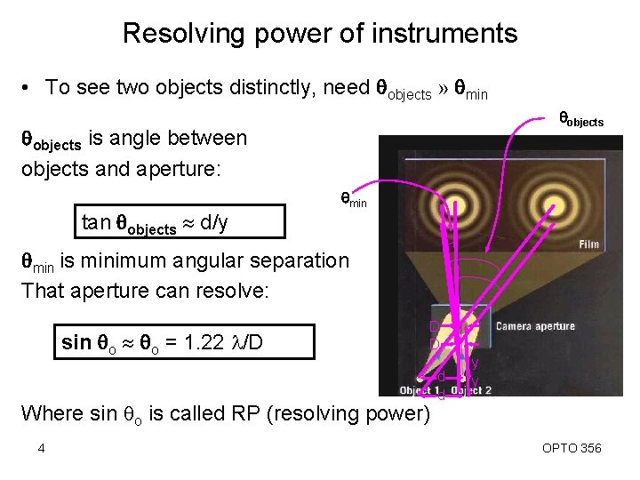 Resolving power of instruments • To see two objects distinctly, need qobjects » qmin