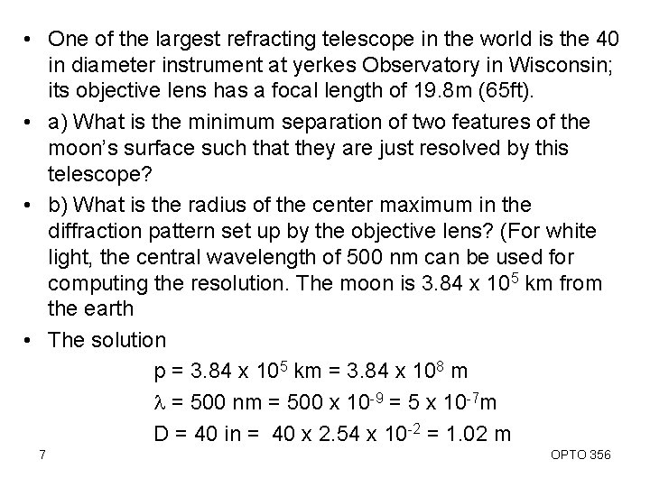  • One of the largest refracting telescope in the world is the 40