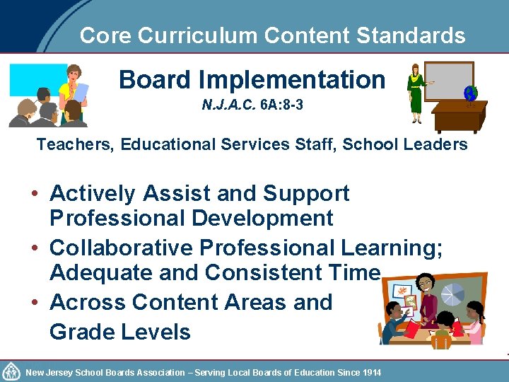 Core Curriculum Content Standards Board Implementation N. J. A. C. 6 A: 8 -3