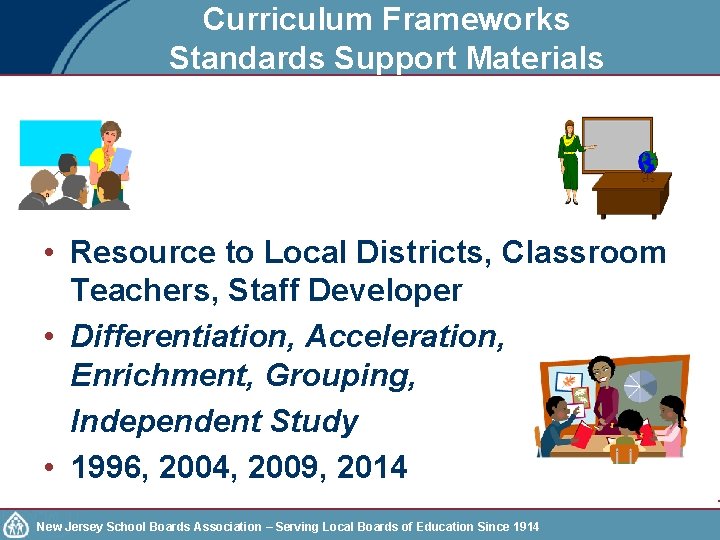 Curriculum Frameworks Standards Support Materials • Resource to Local Districts, Classroom Teachers, Staff Developer