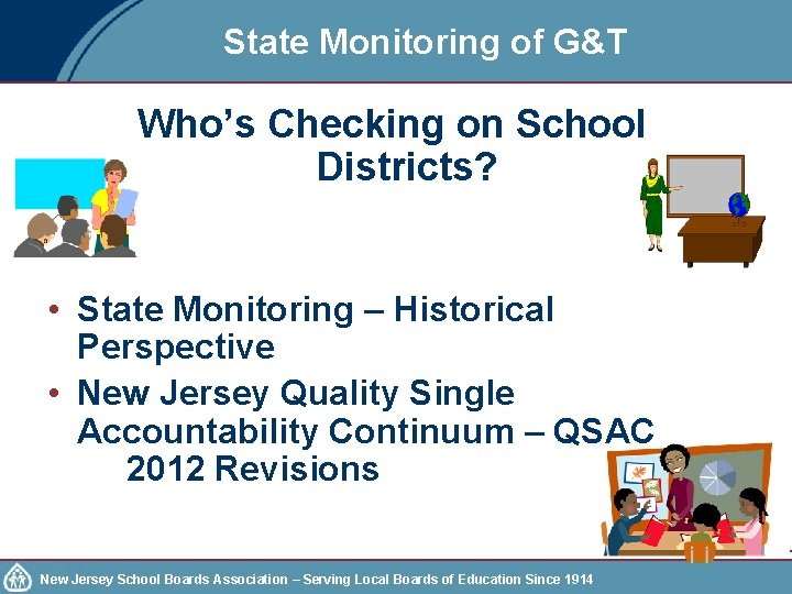 State Monitoring of G&T Who’s Checking on School Districts? • State Monitoring – Historical