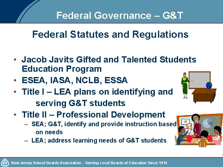 Federal Governance – G&T Federal Statutes and Regulations • Jacob Javits Gifted and Talented