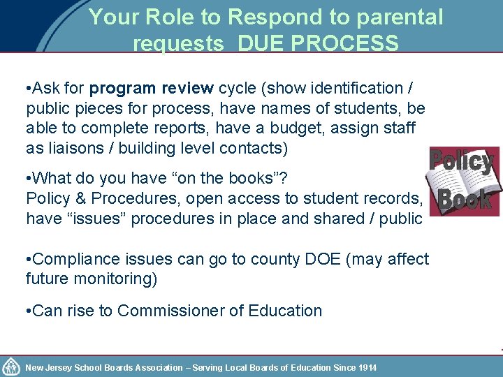 Your Role to Respond to parental requests DUE PROCESS • Ask for program review