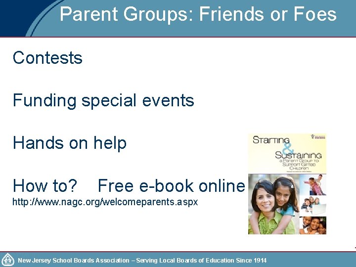 Parent Groups: Friends or Foes Contests Funding special events Hands on help How to?