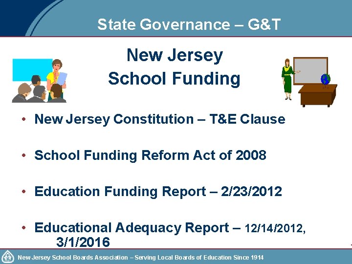 State Governance – G&T New Jersey School Funding • New Jersey Constitution – T&E