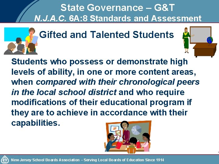 State Governance – G&T N. J. A. C. 6 A: 8 Standards and Assessment