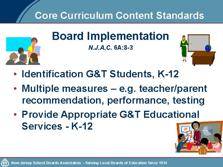 Core Curriculum Content Standards Board Implementation N. J. A. C. 6 A: 8 -3