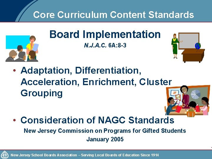 Core Curriculum Content Standards Board Implementation N. J. A. C. 6 A: 8 -3