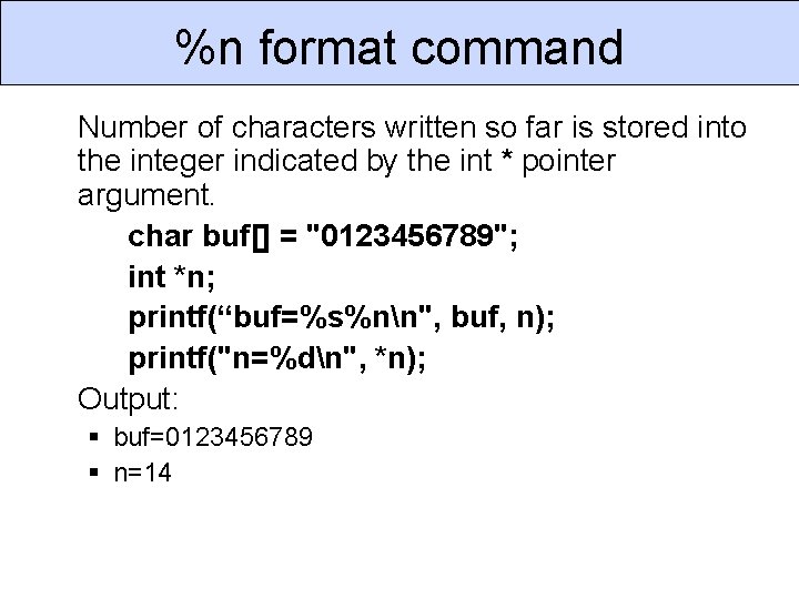 %n format command Number of characters written so far is stored into the integer