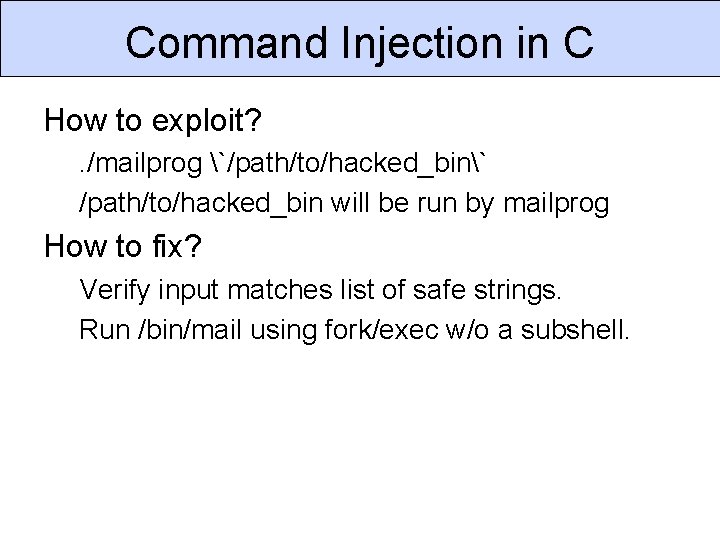 Command Injection in C How to exploit? . /mailprog `/path/to/hacked_bin` /path/to/hacked_bin will be run