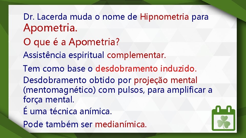 Dr. Lacerda muda o nome de Hipnometria para Apometria. O que é a Apometria?