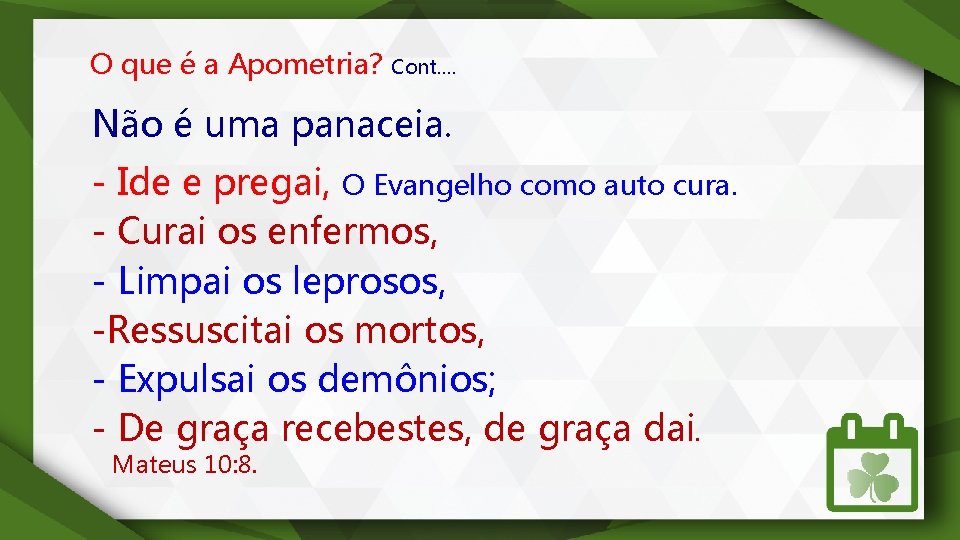 O que é a Apometria? Cont. . Não é uma panaceia. - Ide e