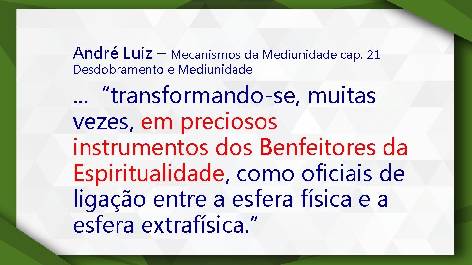 André Luiz – Mecanismos da Mediunidade cap. 21 Desdobramento e Mediunidade . . .