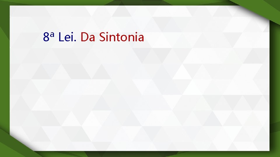 8ª Lei. Da Sintonia 