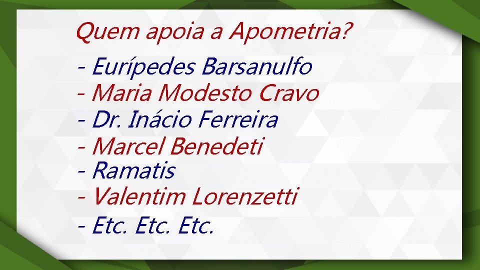 Quem apoia a Apometria? - Eurípedes Barsanulfo - Maria Modesto Cravo - Dr. Inácio