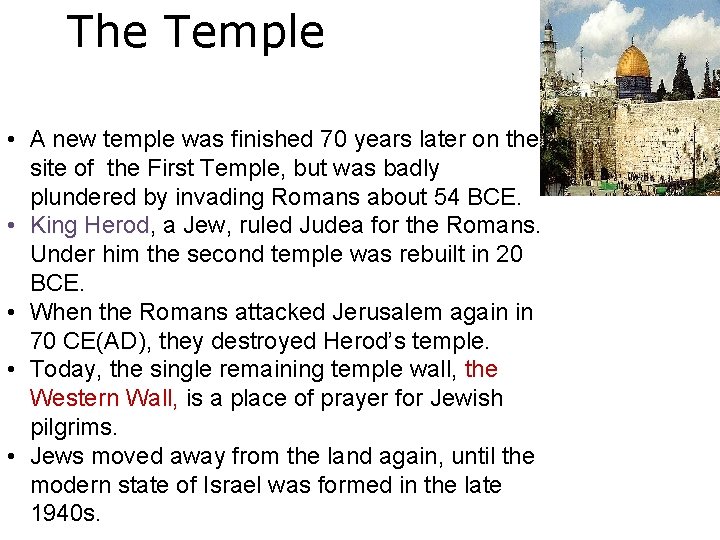The Temple • A new temple was finished 70 years later on the site