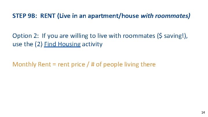 STEP 9 B: RENT (Live in an apartment/house with roommates) Option 2: If you
