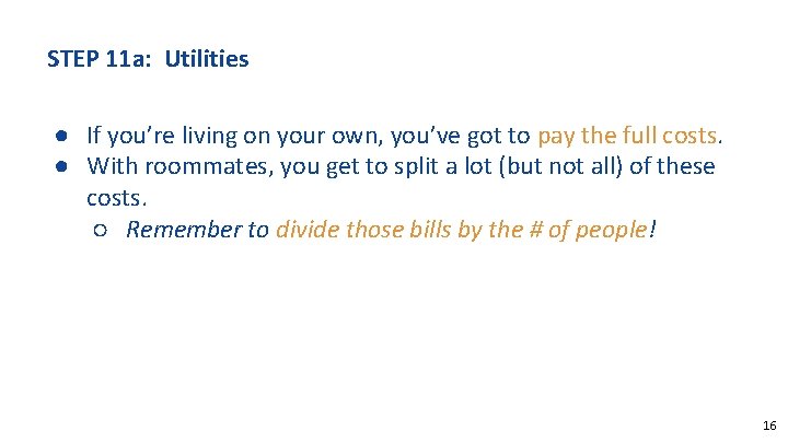 STEP 11 a: Utilities ● If you’re living on your own, you’ve got to