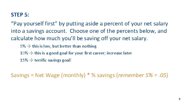 STEP 5: “Pay yourself first” by putting aside a percent of your net salary