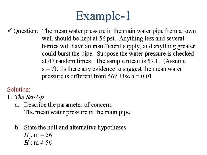 Example-1 ü Question: The mean water pressure in the main water pipe from a