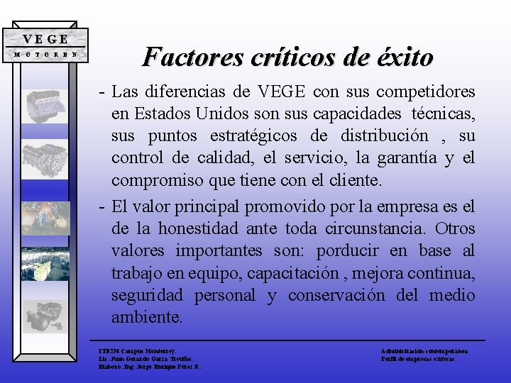 VEGE M O T O R E N Factores críticos de éxito - Las VEGE M O T O R E N Factores críticos de éxito - Las
