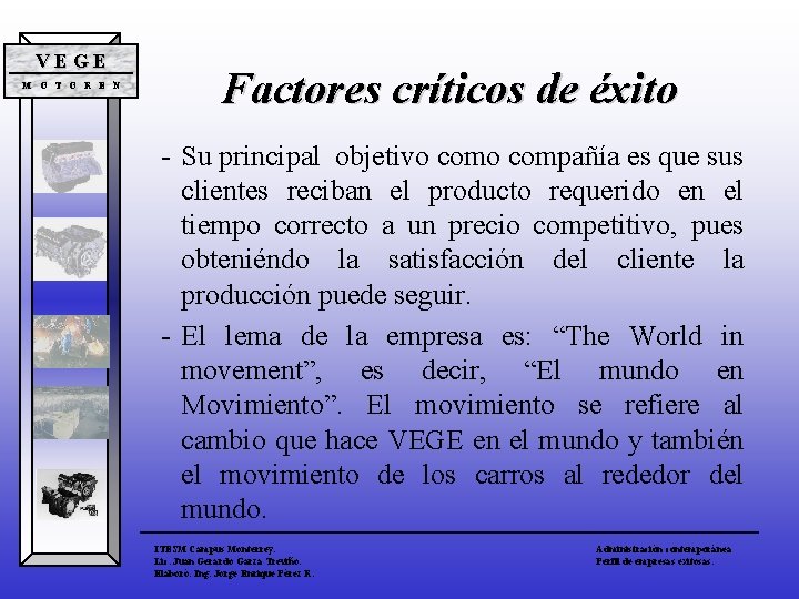 VEGE M O T O R E N Factores críticos de éxito - Su VEGE M O T O R E N Factores críticos de éxito - Su