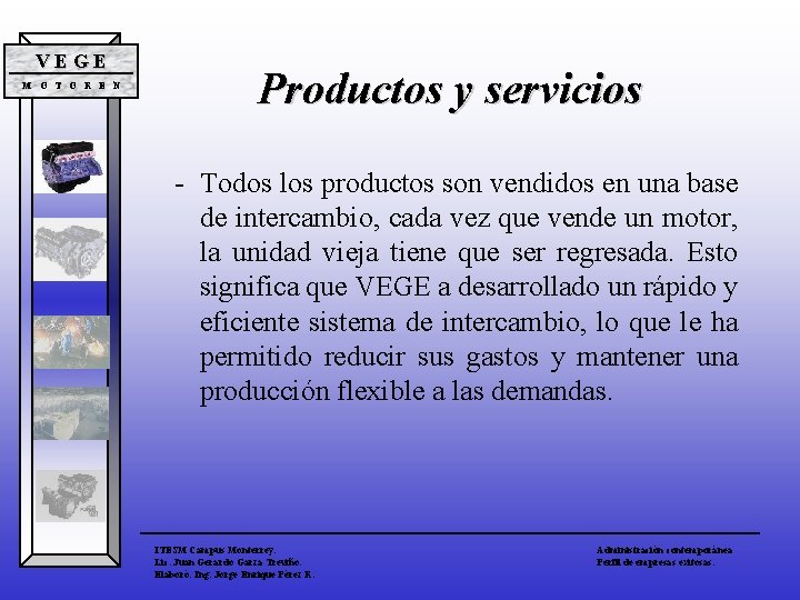 VEGE M O T O R E N Productos y servicios - Todos los VEGE M O T O R E N Productos y servicios - Todos los